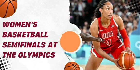 Women's basketball semifinals at the Olympics